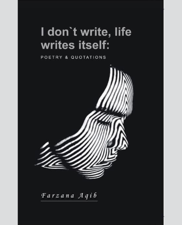 I don't write, life writes itself